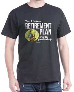 A retirement plan: gardening, of course