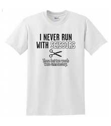 I never run with scissors